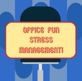 Handwriting text Office Fun Stress Management. Concept meaning Relax leisure time at work relaxing moments Blank