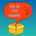 Handwriting text Office Fun Stress Management. Concept meaning Relax leisure time at work relaxing moments Idea icon