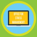 Handwriting text Office Fun Stress Management. Concept meaning Relax leisure time at work relaxing moments Laptop Monitor Personal