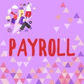 Text sign showing Payroll. Business overview total of all compensation business must pay to its employees