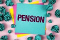 Handwriting text Pension. Concept meaning Income seniors earn after retirement Saves for elderly years written on Sticky Note Pape