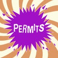 Handwriting text Permits. Concept meaning Officially allow someone to do something Permission Legal documents