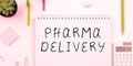 Handwriting text Pharma Delivery. Internet Concept getting your prescriptions mailed to you directly from the pharmacy