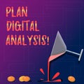 Handwriting text Plan Digital Analysis. Concept meaning Analysis of qualitative and quantitative digital data Cocktail Wine Glass