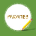 Handwriting text Priorities. Concept meaning Things that are regarded as more important urgent than others Royalty Free Stock Photo
