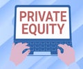 Handwriting text Private Equity. Conceptual photo limited partnerships composed of funds not publicly traded