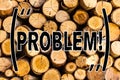 Handwriting text Problem. Concept meaning Trouble that need to be solved Difficult Situation Complication Wooden background