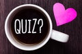 Handwriting text Quiz Question. Concept meaning Short Tests Evaluation Examination to quantify your knowledge Mug coffee lovely th Royalty Free Stock Photo