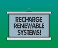 Handwriting text Recharge Renewable Systems. Concept meaning Clean and sustainable energy and nonpolluting Blank