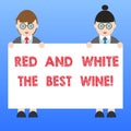 Handwriting text Red And White The Best Wine. Concept meaning Finest alcohol drinks Winery tasting expert Male and