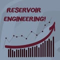Handwriting text Reservoir Engineering. Concept meaning evelopment and production of oil and gas reservoirs Combination