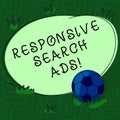 Handwriting text Responsive Search Ads. Concept meaning To increase the likelihood that your ad shows Soccer Ball on the