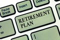 Handwriting text Retirement Plan. Concept meaning saving money in order to use it when you quit working