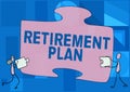 Conceptual display Retirement Plan. Business showcase saving money in order to use it when you quit working Colleagues