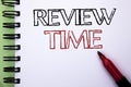 Handwriting text Review Time. Concept meaning Evaluating Survey Reviewing Analysis Checkup Inspection Revision written on Notebook Royalty Free Stock Photo