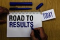 Handwriting text Road To Results. Concept meaning Business direction Path Result Achievements Goals Progress Man holding marker no