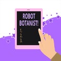Handwriting text Robot Botanist. Concept meaning Methods for automated botanical species identification.