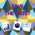 Handwriting text Save The Date question. Concept meaning asking someone to remember specific day or time Presentation of