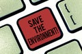 Handwriting text Save The Environment. Concept meaning protecting and conserving the natural resources Keyboard key