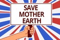 Handwriting text Save Mother Earth. Concept meaning doing small actions prevent wasting water heat energy Paper text capital placa