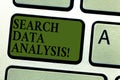 Handwriting text Search Data Analysis. Concept meaning process of evaluating data using analytical tools Keyboard key Royalty Free Stock Photo