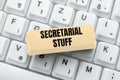 Handwriting text Secretarial StuffSecretary belongings Things owned by personal assistant. Conceptual photo Secretary