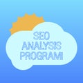 Handwriting text Seo Analysis Program. Concept meaning A tool to use to improve a visibility of a website Sun Hiding