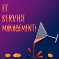 Handwriting text It Service Management. Concept meaning the process of aligning enterprise IT services Cocktail Wine