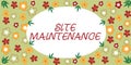 Handwriting text Site Maintenance. Concept meaning keeping the website secure updated running and bugfree Frame