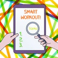 Handwriting text Smart Workout. Concept meaning set a goal that maps out exactly what need to do in being fit Hands