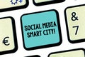 Handwriting text Social Media Smart City. Concept meaning Connected technological advanced modern cities Keyboard key