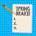 Handwriting text Spring Brake. Concept meaning Easter week School vacation for students Party Relax Leisure.