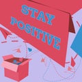 Handwriting text Stay Positive. Internet Concept Engage in Uplifting Thoughts Be Optimistic and Real Open Box With