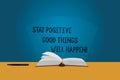 Handwriting text Stay Positive Good Things Will Happen. Concept meaning Keep your motivation inspiration Color Pages of Royalty Free Stock Photo