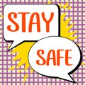 Handwriting text Stay Safe. Business showcase secure from threat of danger, harm or place to keep articles