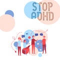 Text sign showing Stop Adhd. Internet Concept Put at end the mental health disorder of children Hyperactive Four