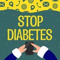 Handwriting text Stop Diabetes. Business overview put an end on the dependence on substances such as heroin or cocaine