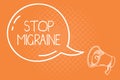 Handwriting text Stop Migraine. Concept meaning Preventing the full attack of headache Caffeine withdrawal