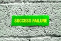 Handwriting text Success Failure. Internet Concept failure is a part of your road or progress to success