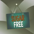 Handwriting text Sugar Free. Concept meaning containing an artificial sweetening substance instead of sugar Colored memo