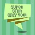 Handwriting text Super Star Only You. Concept meaning Different unique the most brilliant demonstrating successful