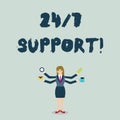 Handwriting text 24 Or 7 Support. Concept meaning twentyfour hours seven days a week support to client Businesswoman