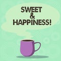 Handwriting text Sweet And Happiness. Concept meaning feeling that comes over when you know life is good Mug photo Cup