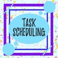 Handwriting text Task Scheduling. Concept meaning The assignment of start and end times to a set of tasks Asymmetrical uneven