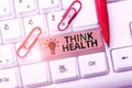 Conceptual caption Think Health. Business overview state of complete physical mental and social well being Upgrading And