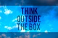 Handwriting text Think Outside The Box. Concept meaning Be unique different ideas bring brainstorming Multiline text desktop natur Royalty Free Stock Photo