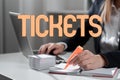 Handwriting text Tickets. Business showcase small paper bought to provide access to service or show