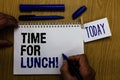 Handwriting text Time For Lunch. Concept meaning Moment to have a meal Break from work Relax eat drink rest Man holding marker not