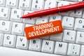 Sign displaying Training Development. Conceptual photo Learn and Expand skills and knowledge Program