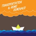 Handwriting text Transportation And Home Removals. Concept meaning Moving shipping packages new house Wave Heavy Clouds